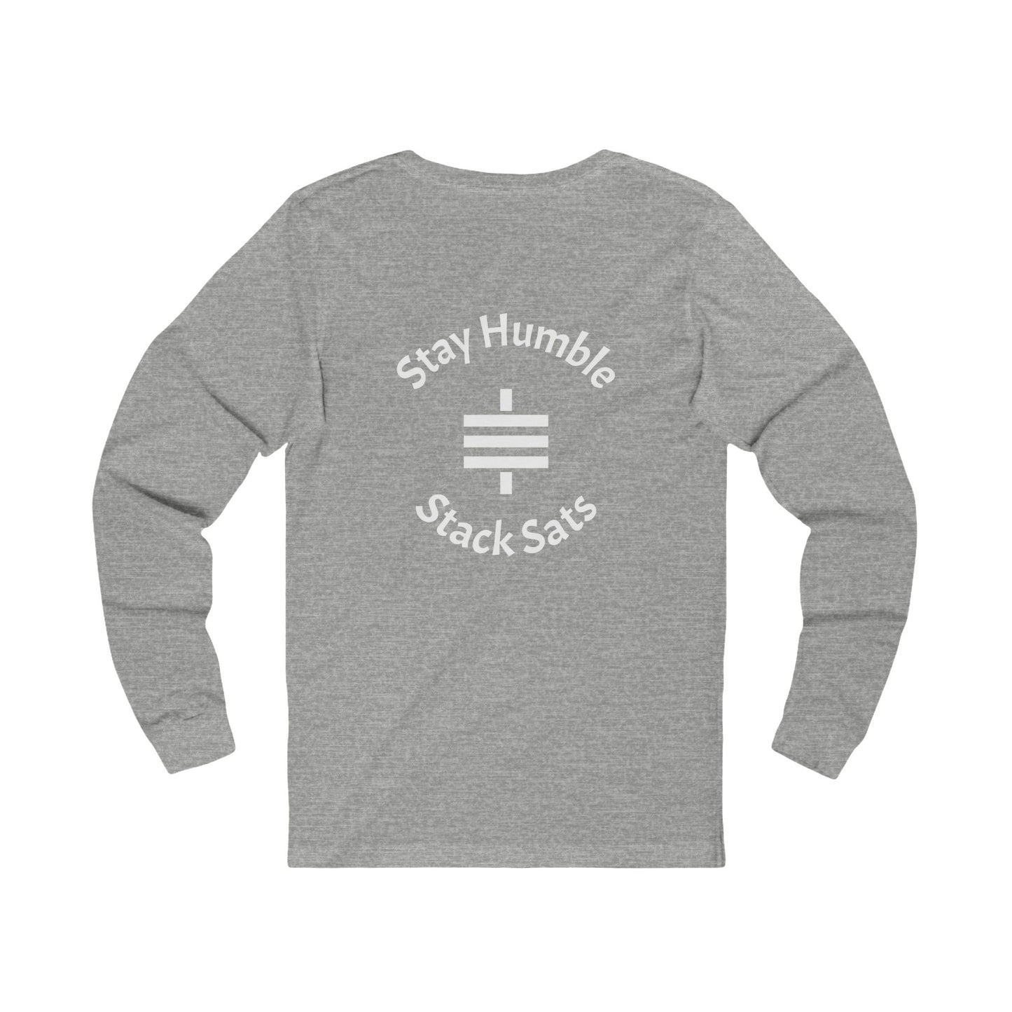 stay humble, stack sats. long sleeve t-shirt