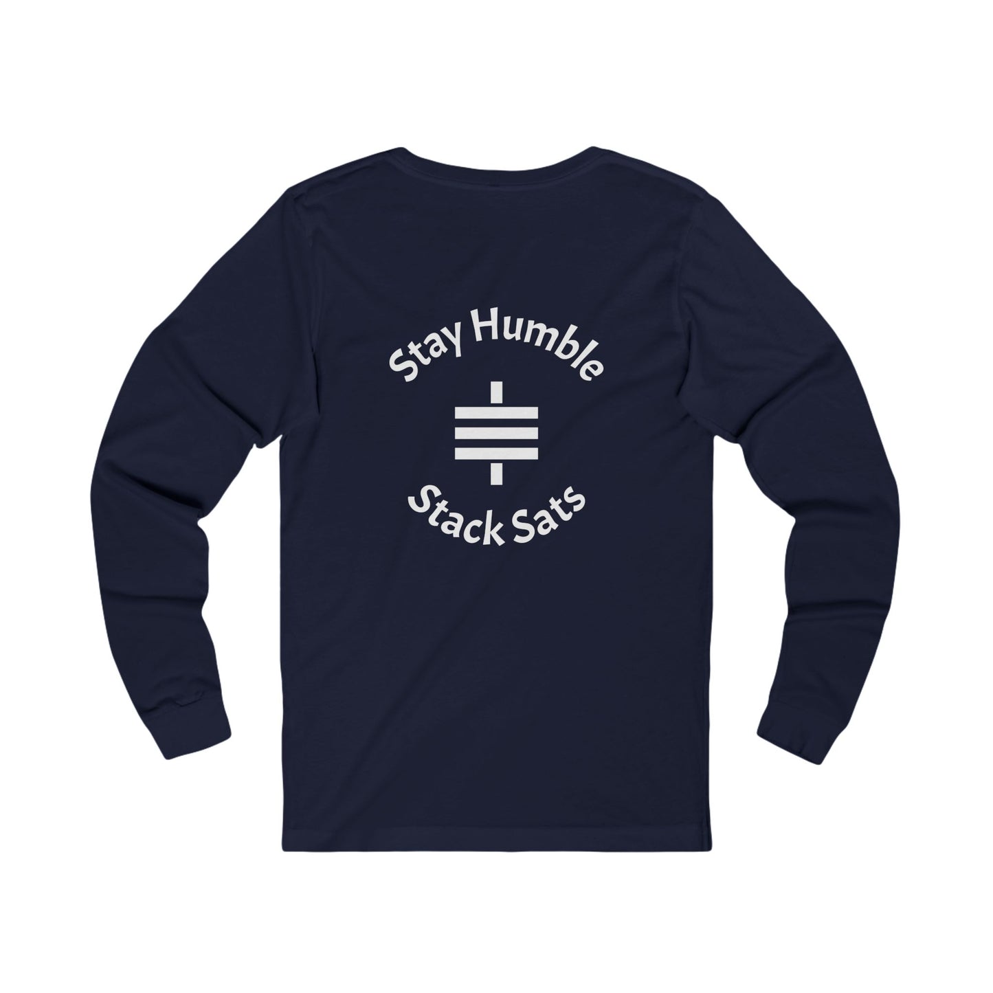 stay humble, stack sats. long sleeve t-shirt