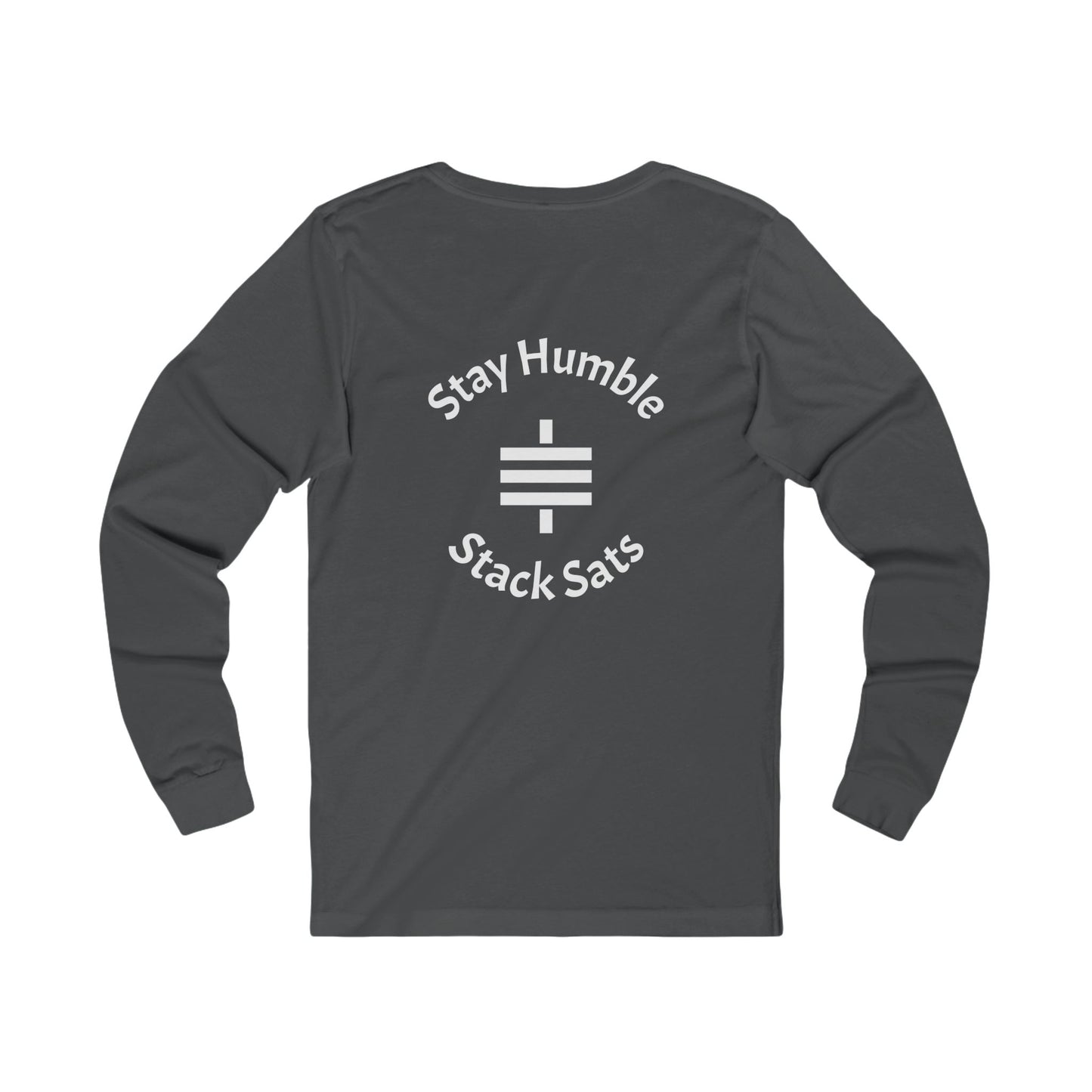 stay humble, stack sats. long sleeve t-shirt