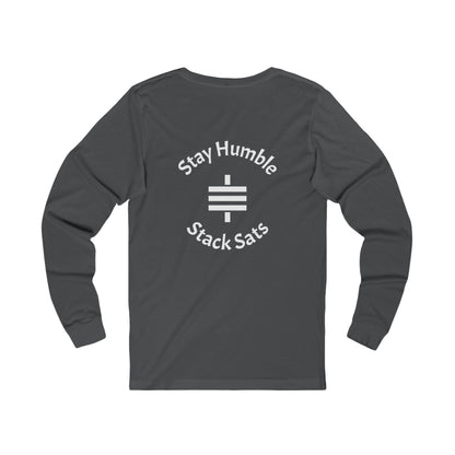 stay humble, stack sats. long sleeve t-shirt