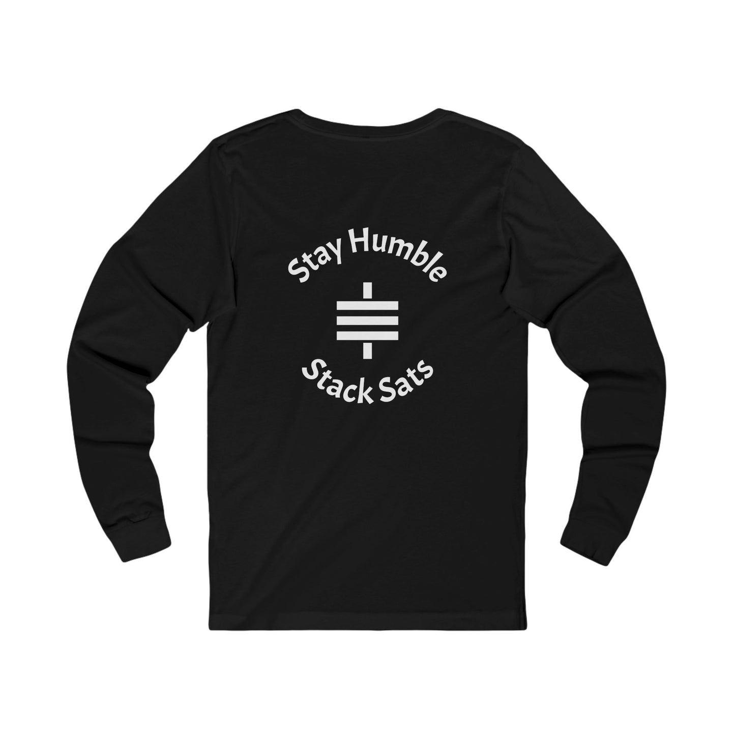 stay humble, stack sats. long sleeve t-shirt