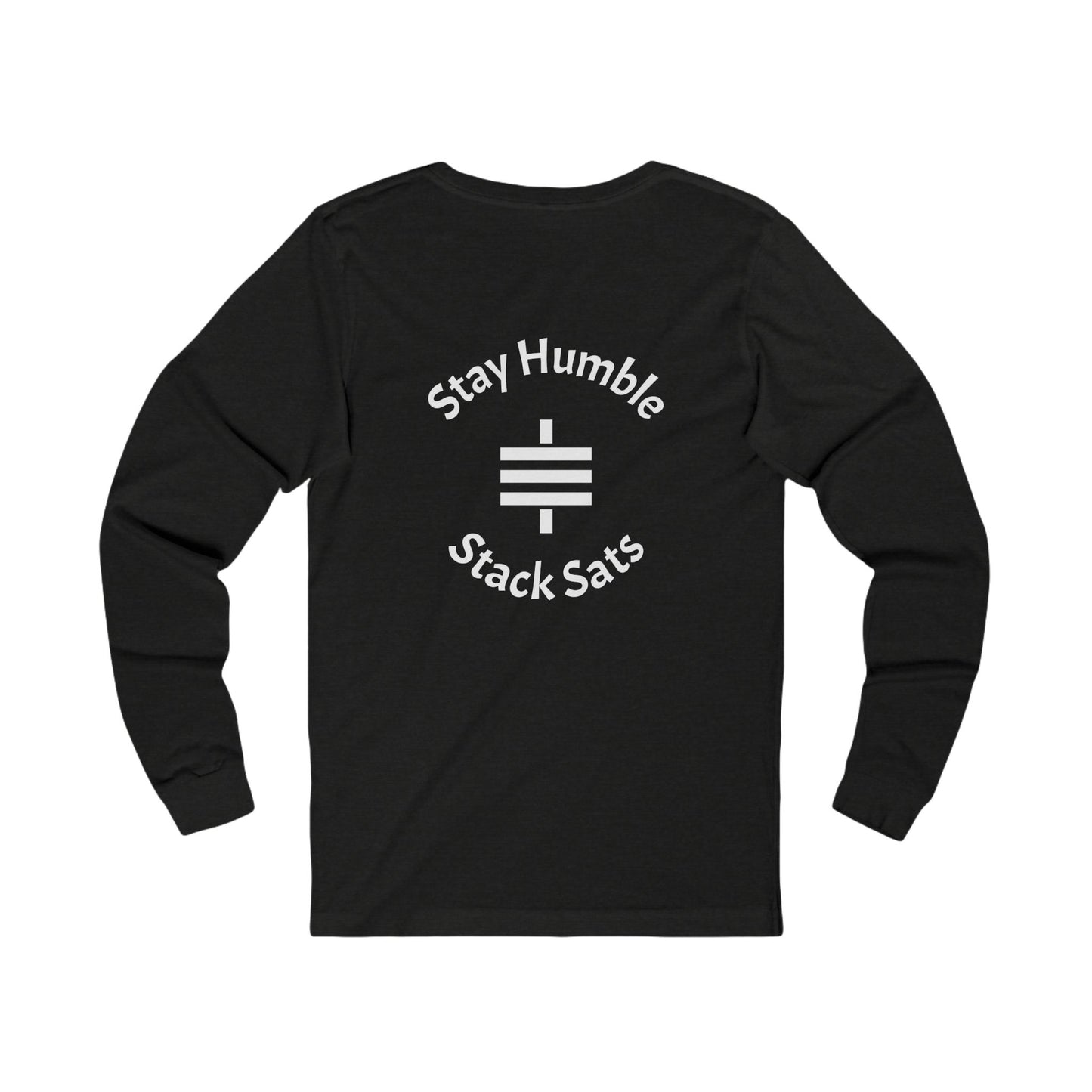 stay humble, stack sats. long sleeve t-shirt
