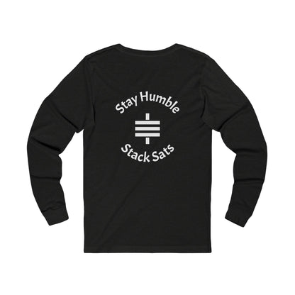 stay humble, stack sats. long sleeve t-shirt
