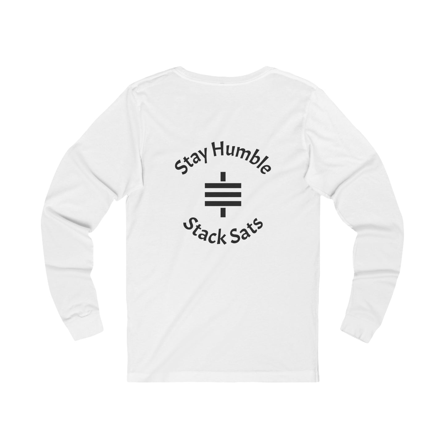stay humble, stack sats. long sleeve t-shirt